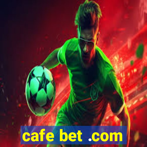 cafe bet .com